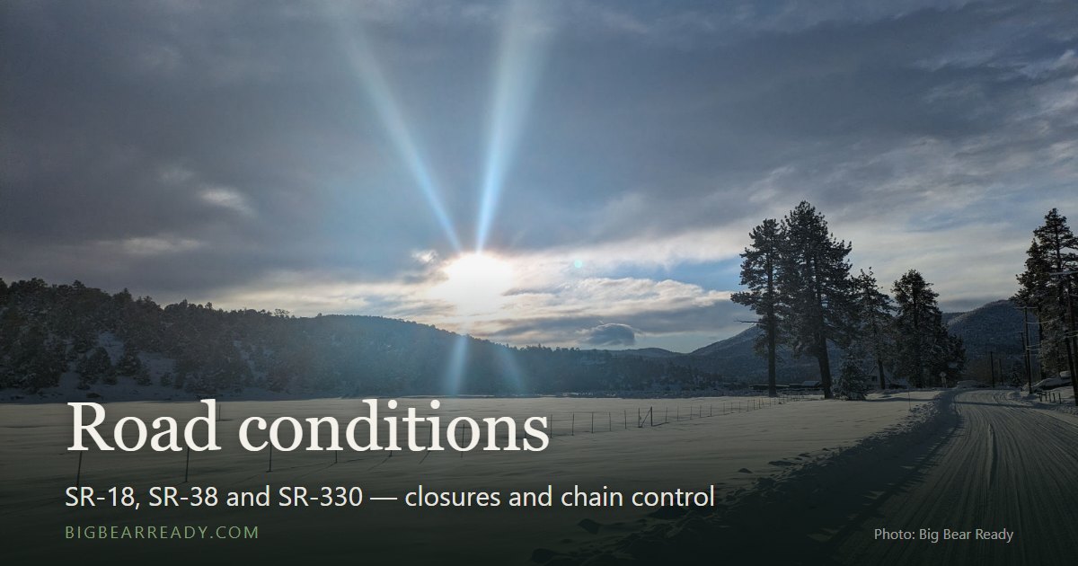 Big Bear road closures, conditions & chain control